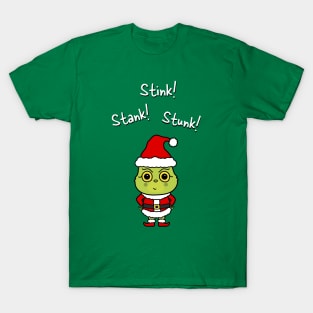 Stink! Stank! Stunk! -Cute Grinchmas Grouch T-Shirt